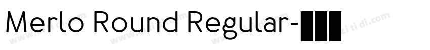 Merlo Round Regular字体转换